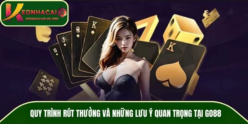 Quy trình rút thưởng và những lưu ý quan trọng tại GO88
